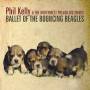 Phil Kelly - Ballet Of The Bouncing Beagles