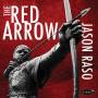 Jason Raso - The Red Arrow
