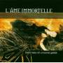 LAme Immortelle - Dann Habe Ich Umsonst Gelebt