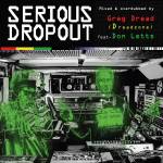 Greg Dread (Dreadzone) / Don Letts Presents - Serious Dropout