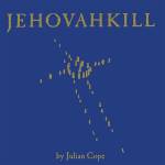 Julian Cope - Jehovahkill