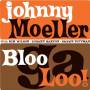 Johnny Moeller - Bloogaloo !