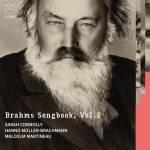 Connolly / Mller-Brachmann / Martineau - Brahms Songbook, Vol. 2