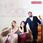 Neave Trio - Her Voice-Werke fr Klaviertrio