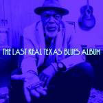 Various - The Last Real Texas Blues Album