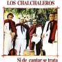 Los Chalchaleros - Si De Cantar Se Trata