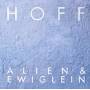 Hoff - Alien & Ewiglein