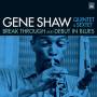 Gene Shaw - Break Through/Debut In Blues