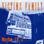 Victims Family - Maybe If I..