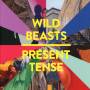 Wild Beasts - Present Tense