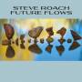 Steve Roach - Future Flows