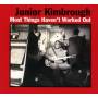 Junior Kimbrough - Most Things Haven't Worked Out