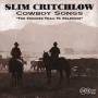 Slim Critchlow - Cowboy Songs - The Crooked Trai