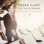 Dejan Lazic - Life,Love & Afterlife-A Liszt Recital