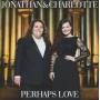 Jonathan & Charlotte - Perhaps Love