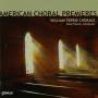 William Ferris Chorale / Paul French - American Choral Premieres