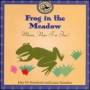 John M. Feierabend / Luann Saunders - Frog In The Meadow: Music Now I'm Two