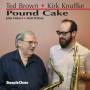 Ted Brown / Kirk Knuffke - Pound Cake