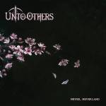 Unto Others - Never, Neverland