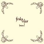 Friska Viljor - Bravo!