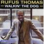 Rufus Thomas - Walkin The Dog