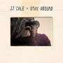 JJ Cale - Stay Around (Std. 2LP 2x140g+CD)