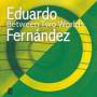 Eduardo Fernndez - Between Two Worlds
