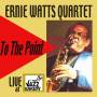 Ernie Watts - To The Point