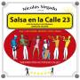 Nicolas Sirgado - Nicolas Sirgado Presents: Salsa En La Calle 23