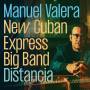 Manuel-New Cuban Express Big Band- Valera - Distancia