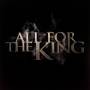 All For The King - All for the King