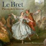 Simone Pierini - Le Bret:Pieces De Clavecin