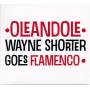 Olandol - Wayne Shorter Goes Flamenco