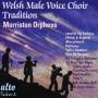 Morriston Orpheus - Welsh Male Voice Choir Tradition