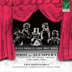Trio OboEnsemble (Pierpaolo Ottavi Luciano Franca - Oboi.All' Opera - Fantasias on Opera Themes for Ob