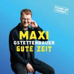 Maxi Gstettenbauer - Gute Zeit (2CD)