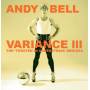Andy Bell - Variance III-The 'Torsten In Queereteria Remixes