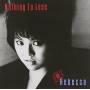 Rebecca - Nothing To Lose