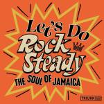 Various Artists - Let's Do Rock Steady(The Soul of Jamaica)