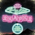 High Desert Queen - Palm Reader (Trans Green Vinyl)