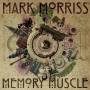 Mark Morriss - Memory Muscle