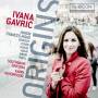 Ivanna Gavric / Southbank Sinfonia / + - Origins-Werke Fr Klavier & Orchester