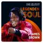 James Brown - Die Zeit Edition: Legenden Des Soul
