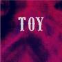 Toy - Lose My Way