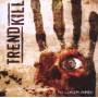 Trendkill - No Longer Buried