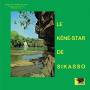 Le Kene-star De Sikasso - Hodi Hu Yenyan