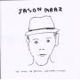 Jason Mraz - We Sing.We Dance.We Steal Things