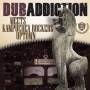 Dub Addiction - Dub Addiction Meets Kampuchea Rockers Uptown