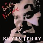 bryan Ferry - Bete Noire (Deluxe 2CD)