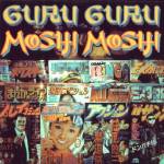 Guru Guru - Moshi Moshi